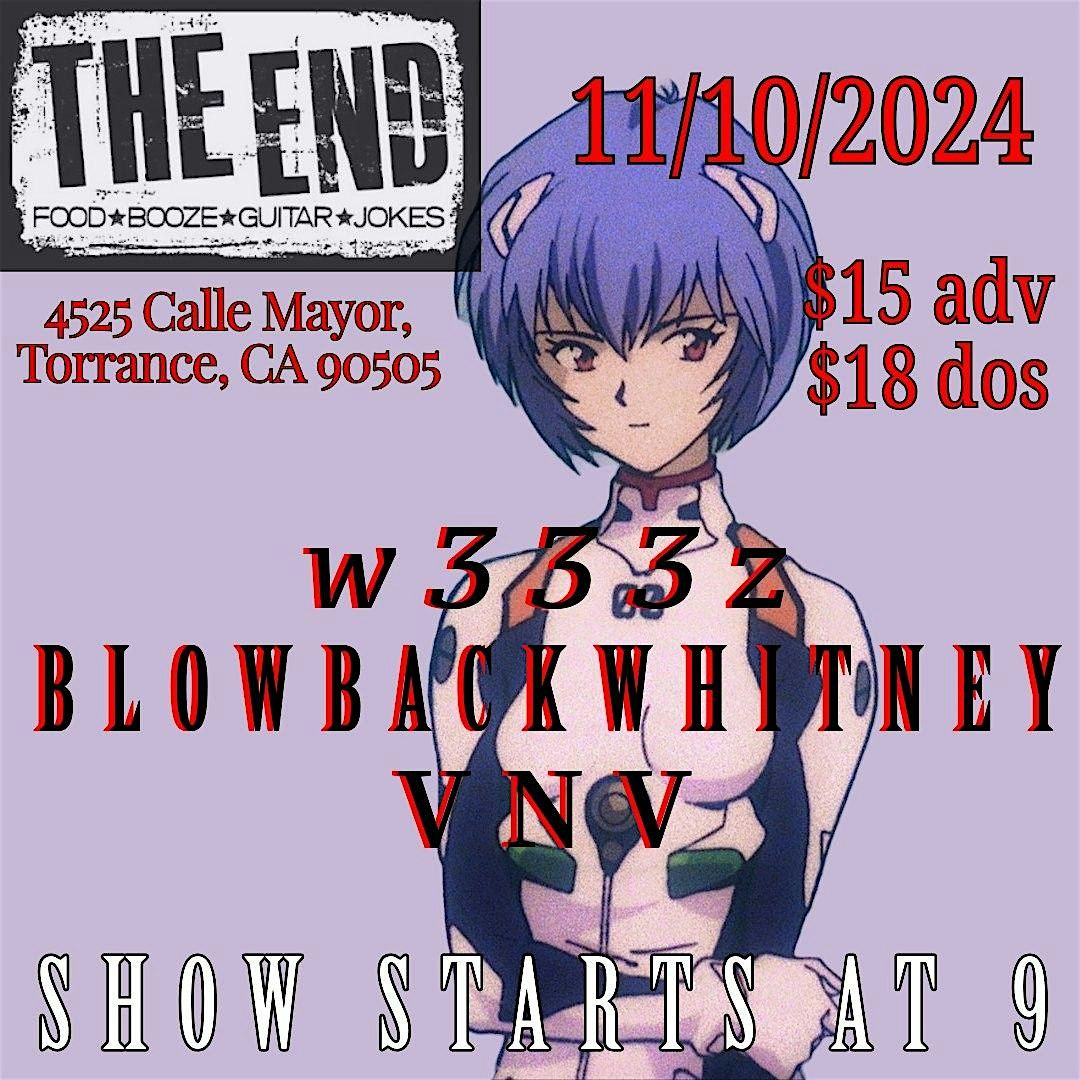 w333z VNV and blowbackwhitney live at THE END TORRANCE 11\/10\/2024