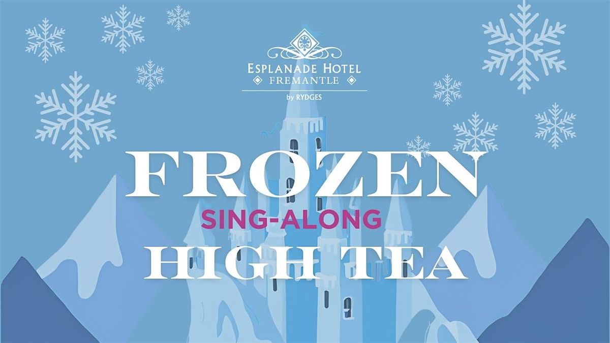 FROZEN Sing Along High Tea