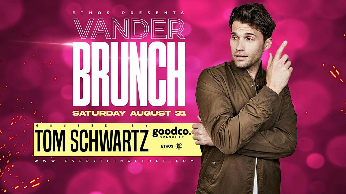 VANDER BRUNCH 2.0! Hosted By Tom Schwartz! YVR!