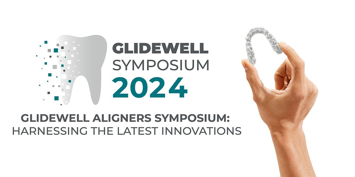 Glidewell Aligners Symposium: Harnessing the Latest Innovations