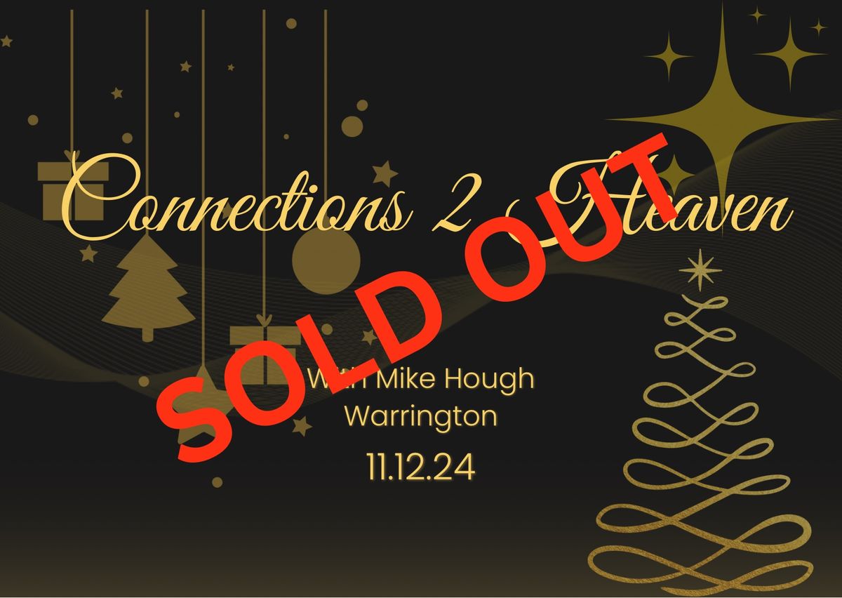 \u2018Connections 2 Heaven\u2019 With Mike Hough- Warrington - SOLD OUT