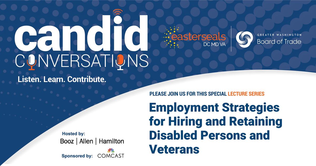 Candid Conversations: Hiring and Retaining Disabled Persons and Veterans