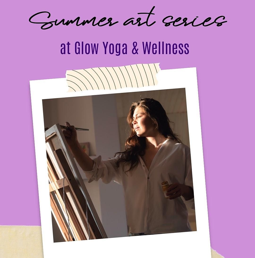 Painting Classes  - Summer Series at Glow Yoga