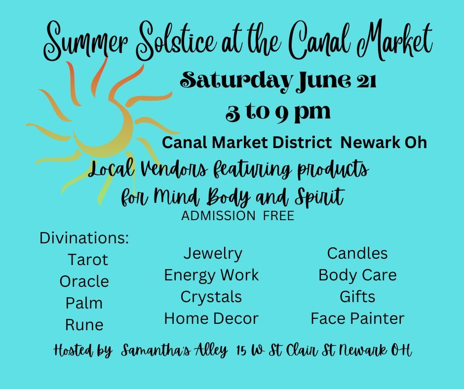 Summer Solstice at the Canal Market June 21st 3 -9 pm Free Admission and Local Small Businesses