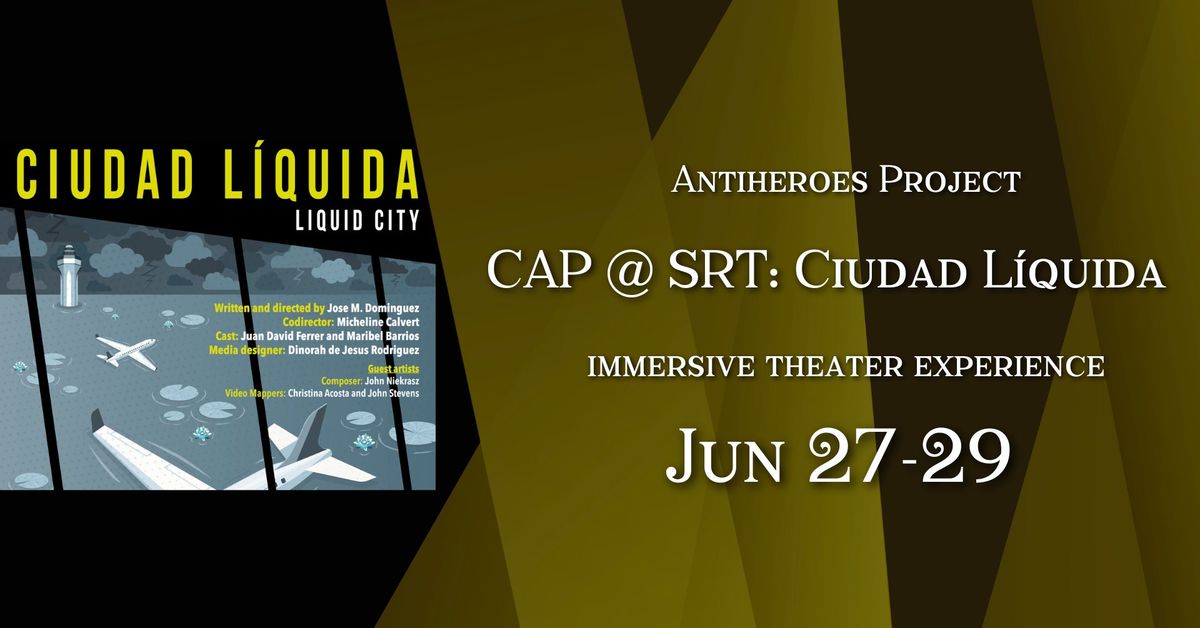 CAP@SRT: 'Liquid City' by Antiheroes Project