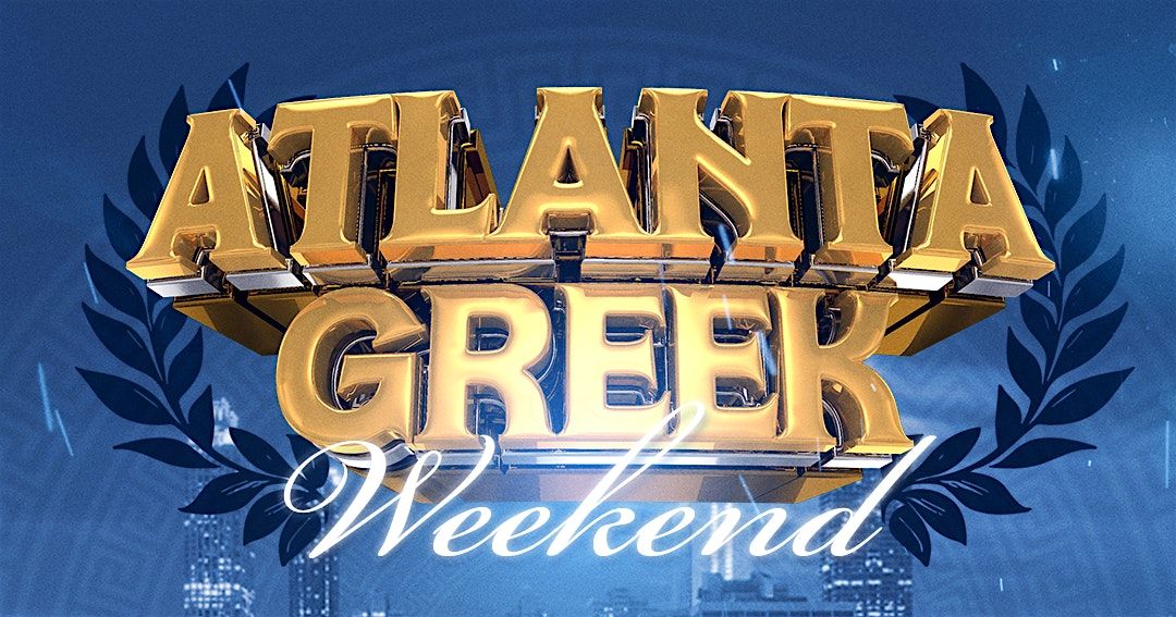 Atlanta Greek Weekend Jun 27- Jun 30th