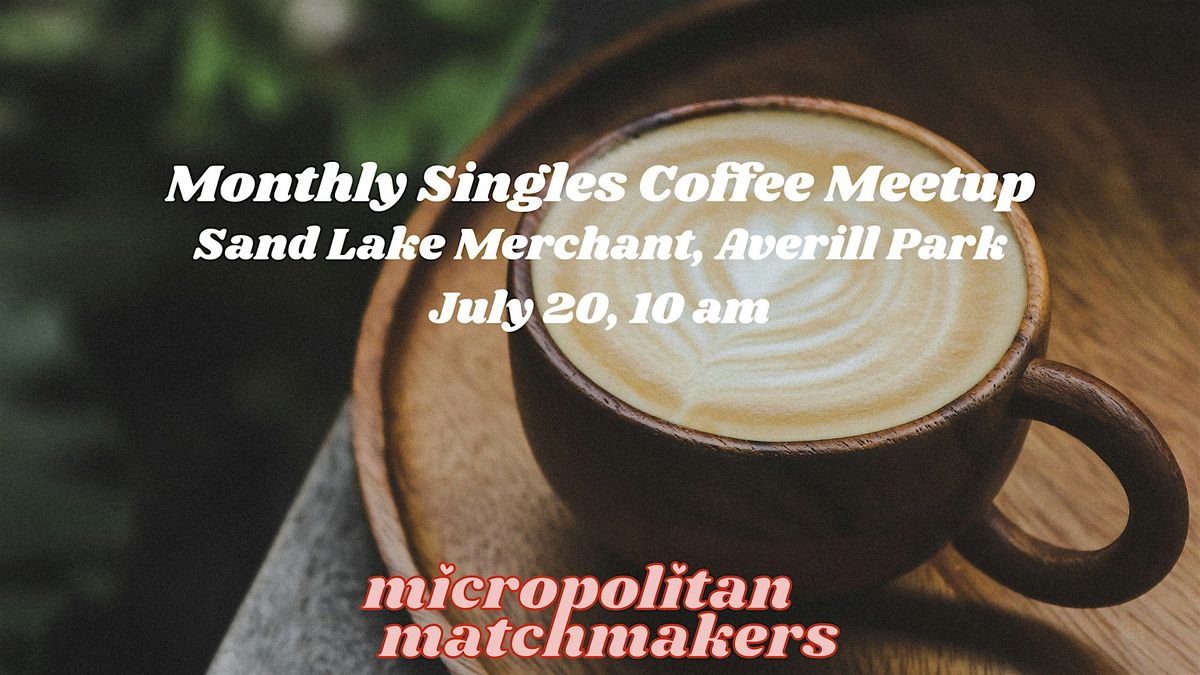 JULY: Monthly Singles Coffee Meetup