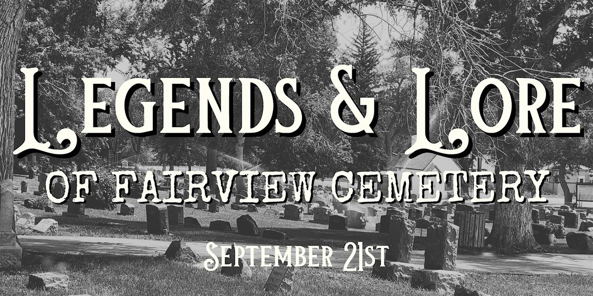 Legends & Lore of Fairview Cemetery