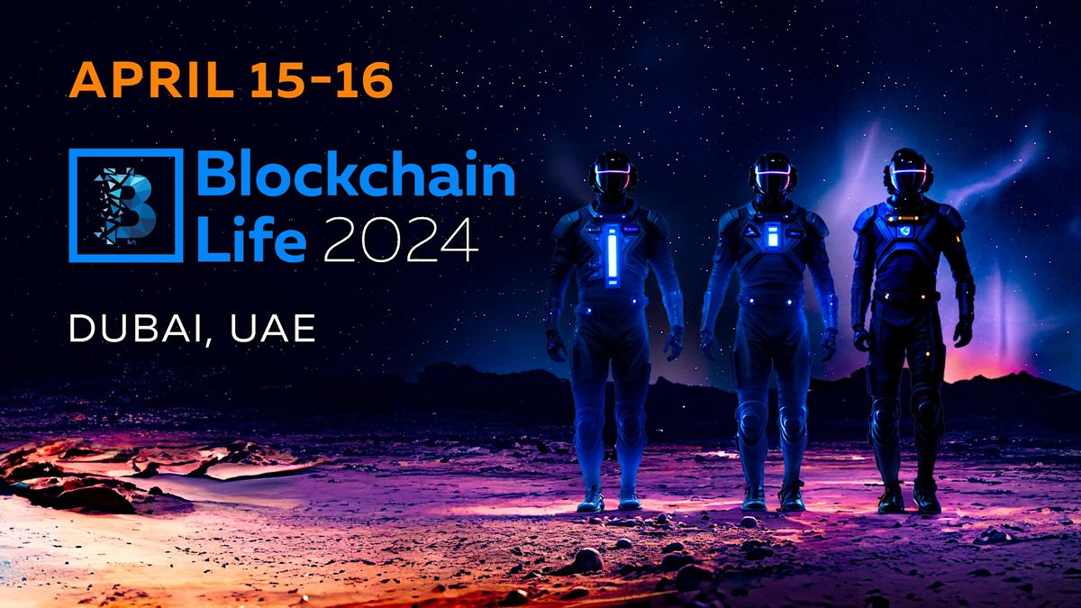 Blockchain Life 2024 in Dubai