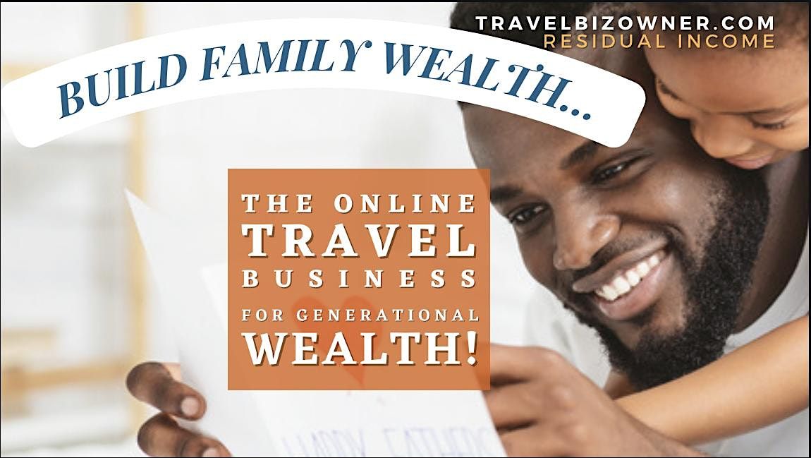 Build Family Wealth? An ONLINE Travel Biz in Las Vegas (Virtual-w)