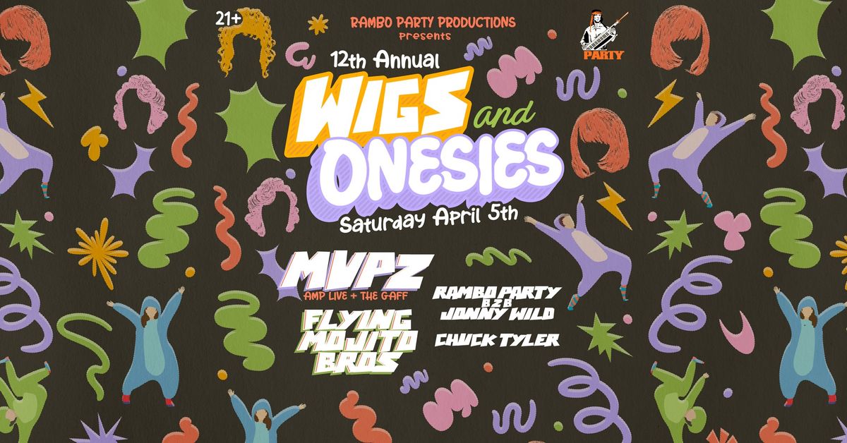 12th Annual Wigs & Onesies ft Flying Mojito Bros & MVPZ (Amp Live + The Gaff)