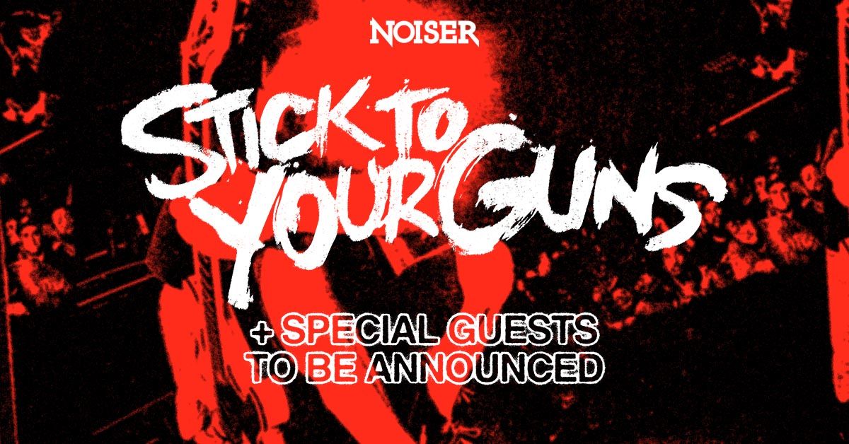 Stick To Your Guns + guest | Le Metronum 