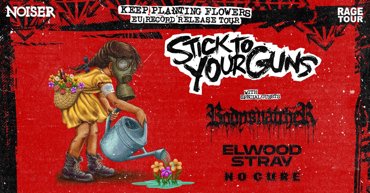 Stick To Your Guns & Bodysnatcher & Elwood Stray & No Cure | Le Metronum 