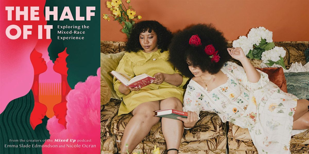 Emma Slade Edmondson and Nicole Ocran: The Half Of It, Stoke Newington ...
