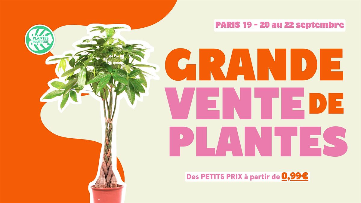 Grande Vente de Plantes - Paris 19