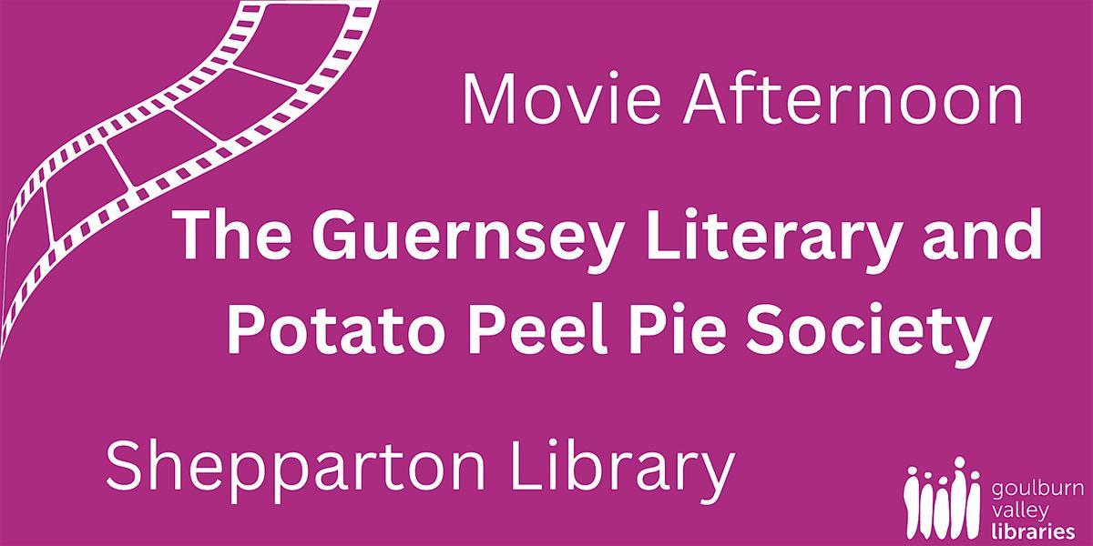 Movie Afternoon - The Guernsey Literary and Potato Peel Pie Society