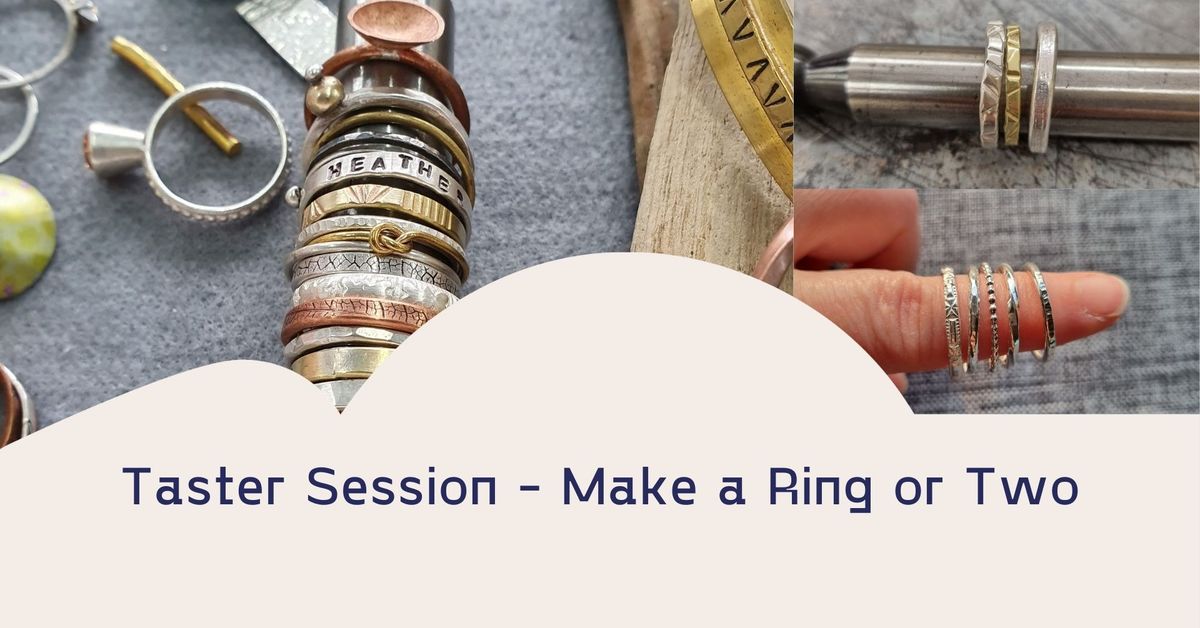 Taster Session - Make a ring (or two) workshop