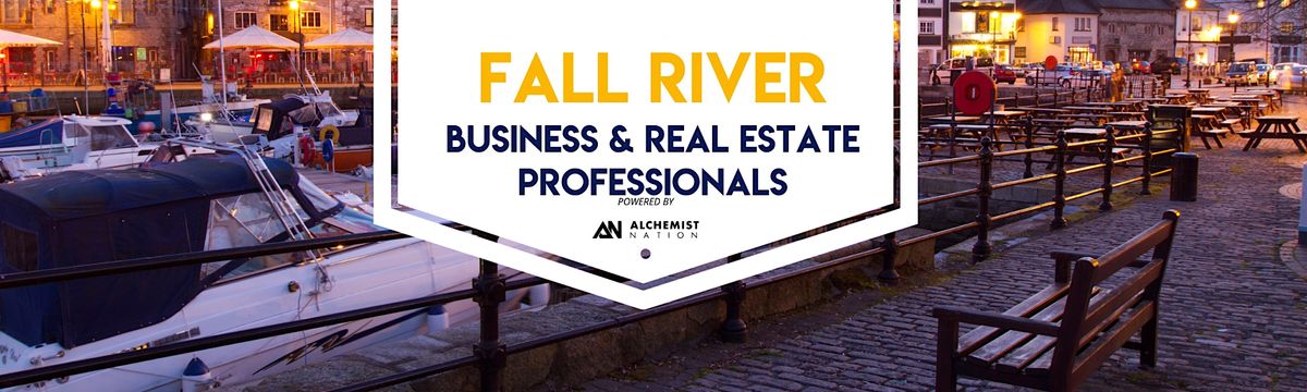 Fall River Business and Real Estate Professionals Mixer!