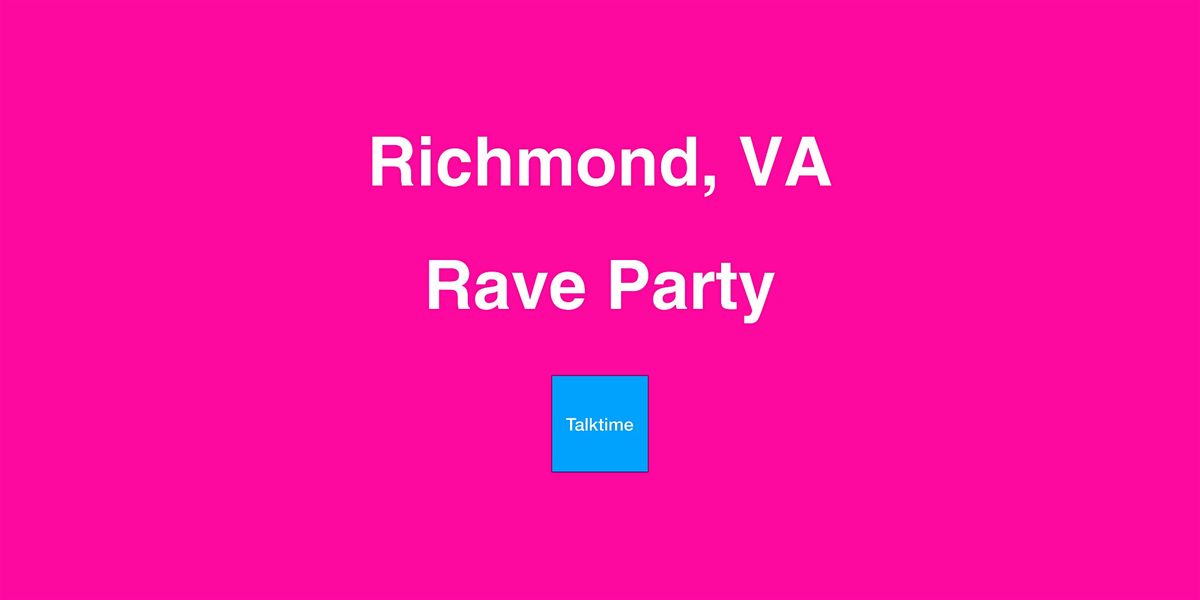 Rave Party - Richmond