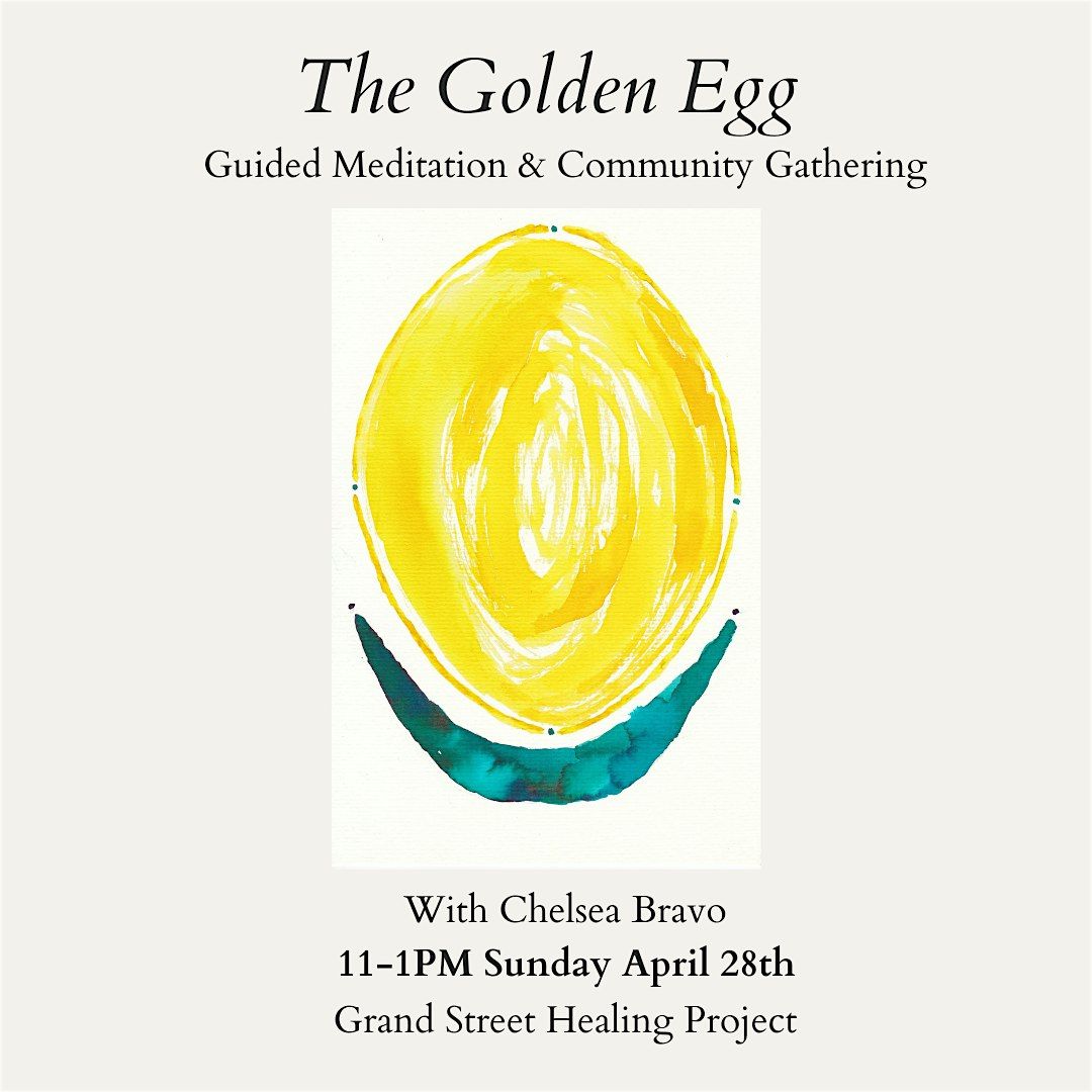 The Golden Egg - guided meditation and community gathering