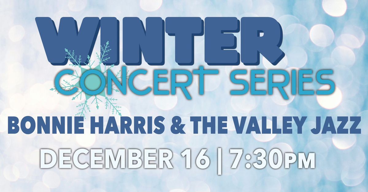 Winter Concert Series: Bonnie Harris and the Valley Jazz