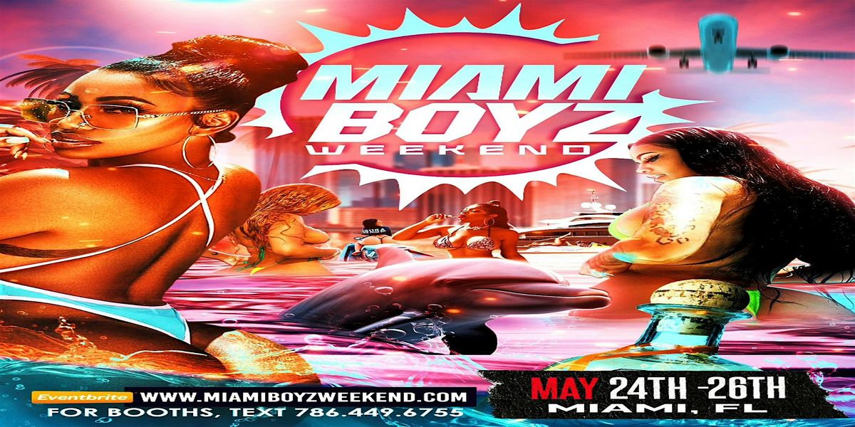 Miami Boyz Weekend: (MIAMI, FL)  SATURDAY 5.25.24