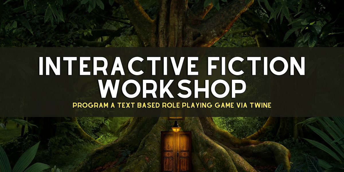 Interactive Fiction Workshop