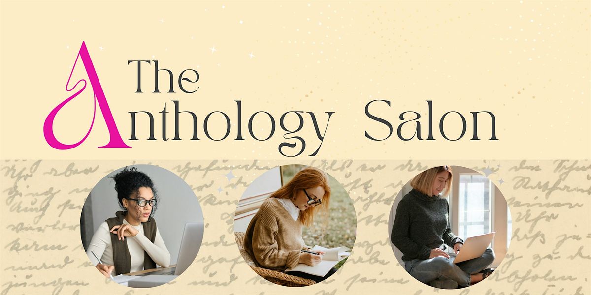 The Anthology Salon: A Soulful Writers Workshop