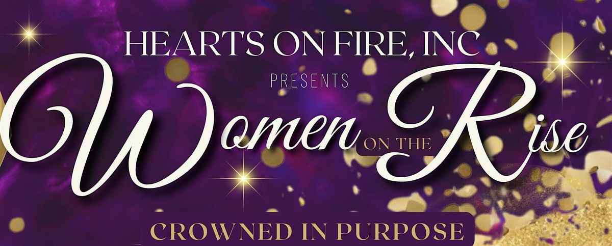 Women on the Rise: Crowned in Purpose