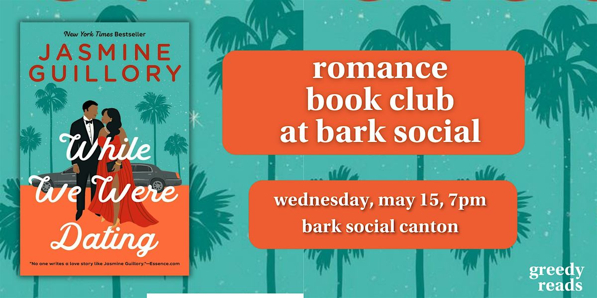 Romance Book Club @ Bark Social: "While We Were Dating," Jasmine Guillory