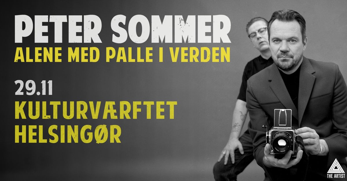 Peter Sommer Alene Med Palle I Verden - Kulturv\u00e6rftet Helsing\u00f8r - F\u00c5 BILLETTER!