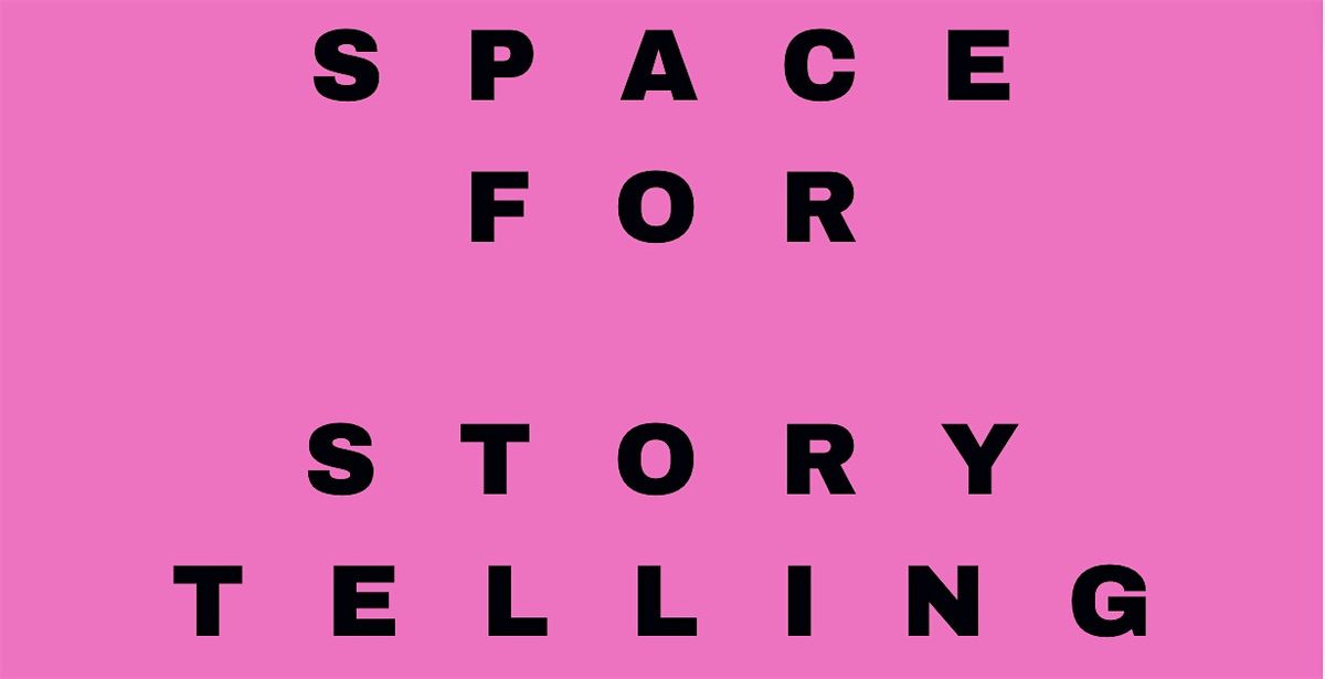 Space for Storytelling season 2 (crowdfunded workshops, free to access)