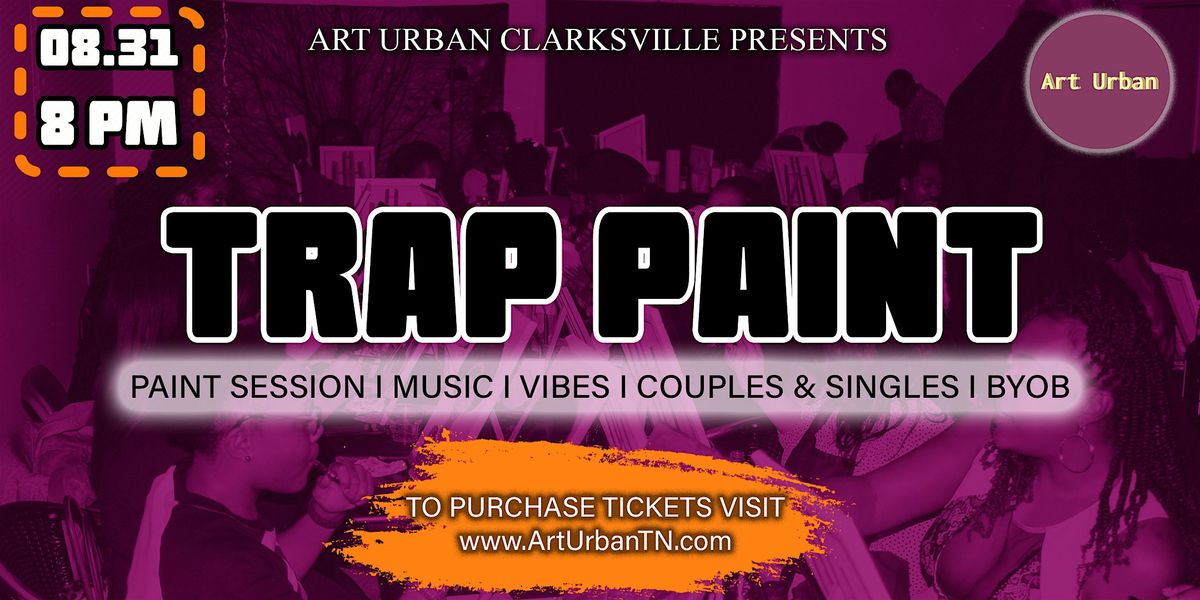 Clarksville Trap Paint Party