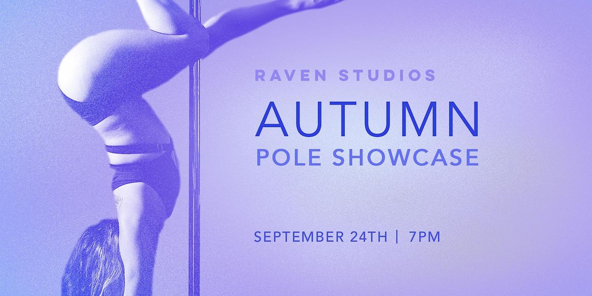 Raven Studios Autumn Pole Showcase, Raven Studios Main, Seattle, 24 ...