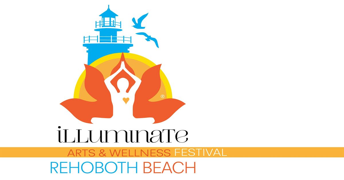 Illuminate Rehoboth Beach Mind-Body-Spirit-Arts Festival