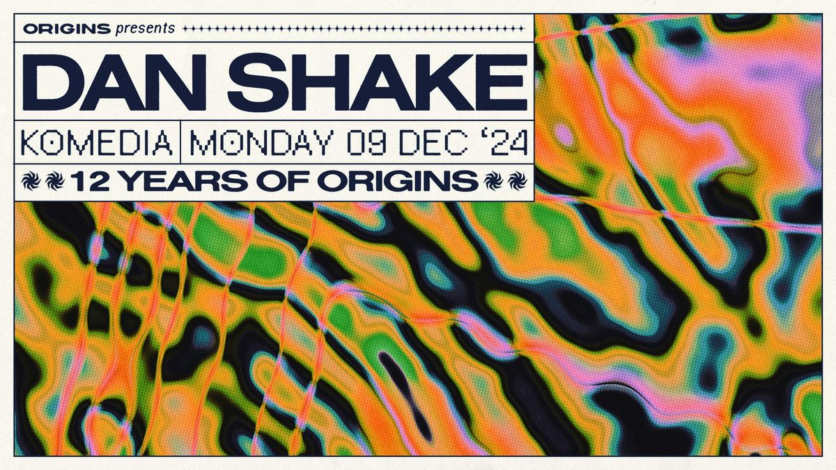 ORIGINS: DAN SHAKE (12 YEARS OF ORIGINS)