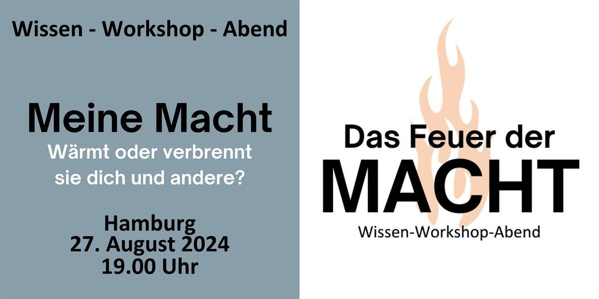 27 August 2024  --- DAS FEUER DER MACHT --- Wissen-Workshop-Abend