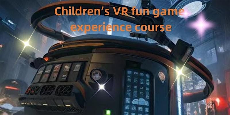 Children\u2019s VR fun game experience course