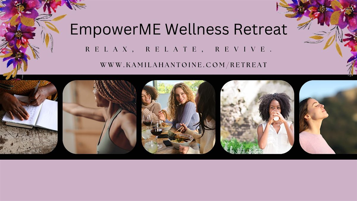 EmpowerME Wellness Retreat