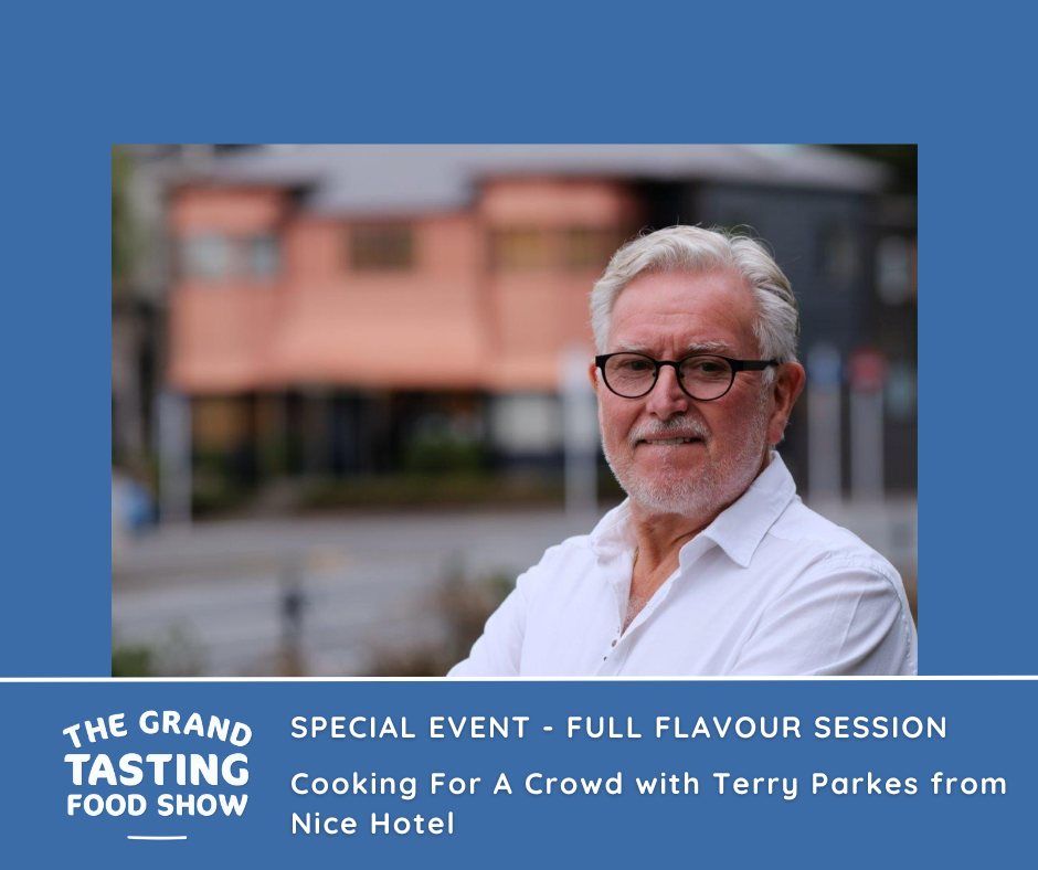 Cooking For A Crowd with Terry Parkes from Nice Hotel - THE GRAND TASTING FOOD SHOW 