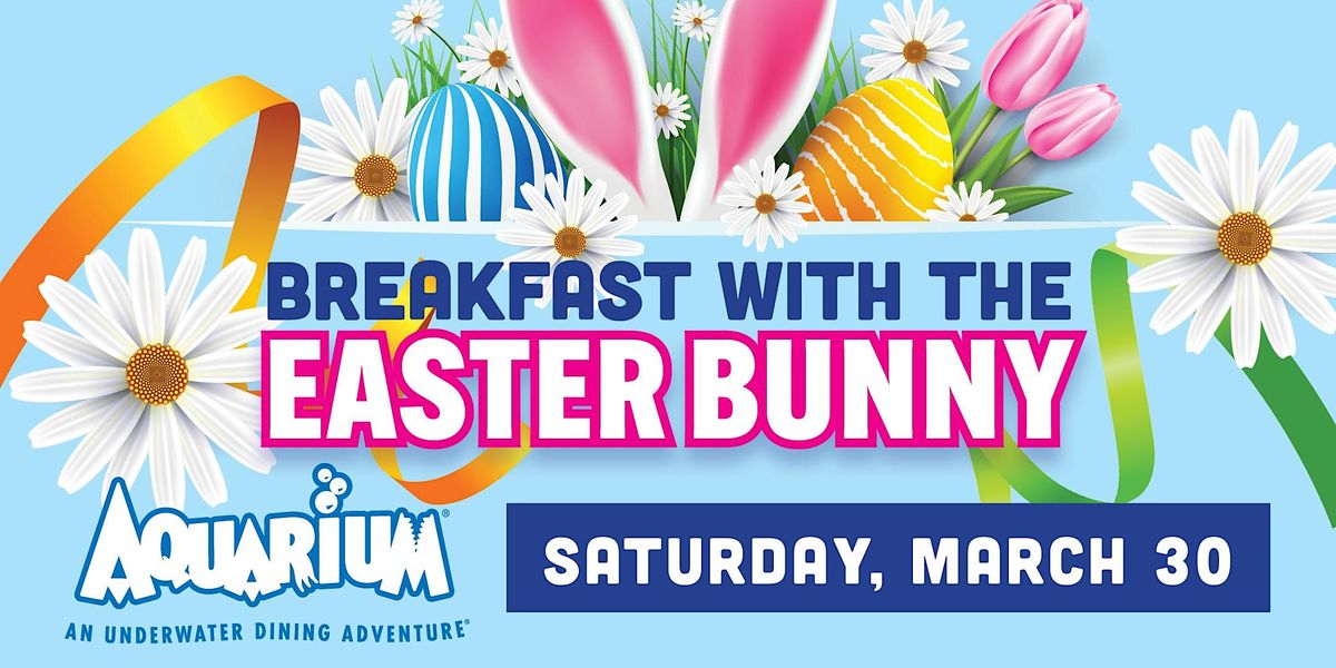 Downtown Aquarium Houston - Breakfast with the Easter Bunny