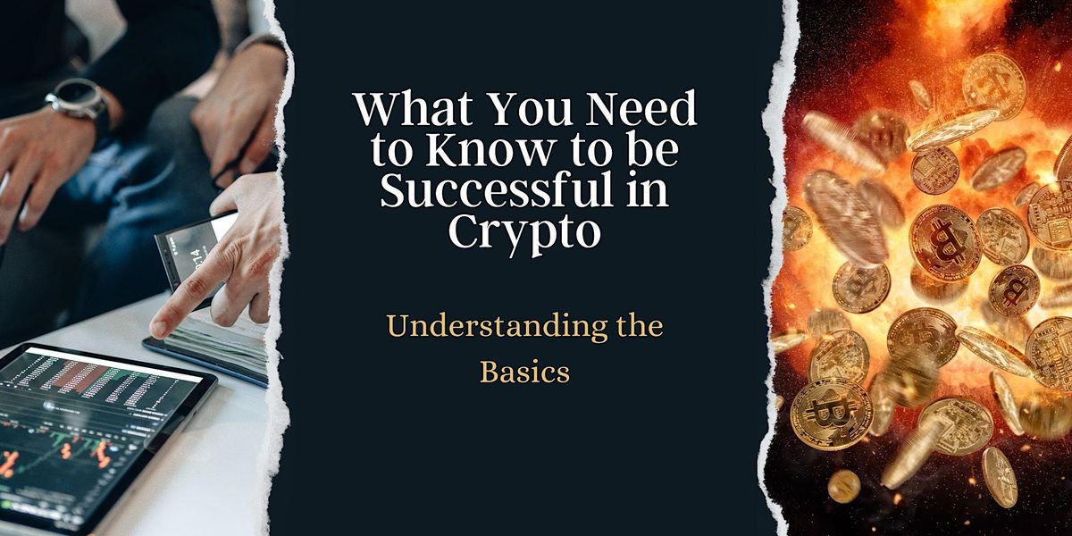 What You Need to Know to Be Successful in Crypto~~Boston, MA