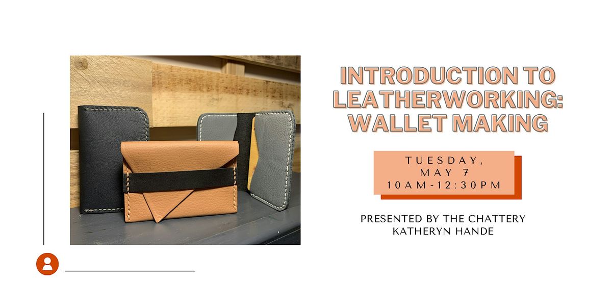 Introduction to Leatherworking: Wallet Making - IN-PERSON CLASS