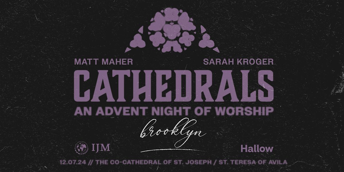 CATHEDRALS An Advent Night of Worship