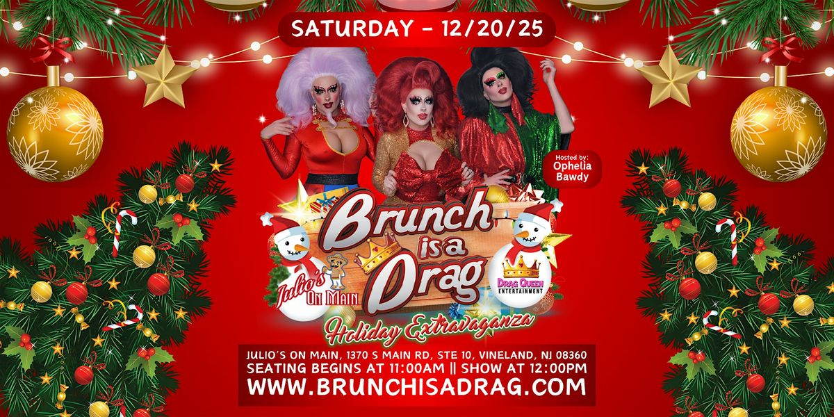 Brunch is a Drag at Julio's on Main - Holiday Drag Brunch