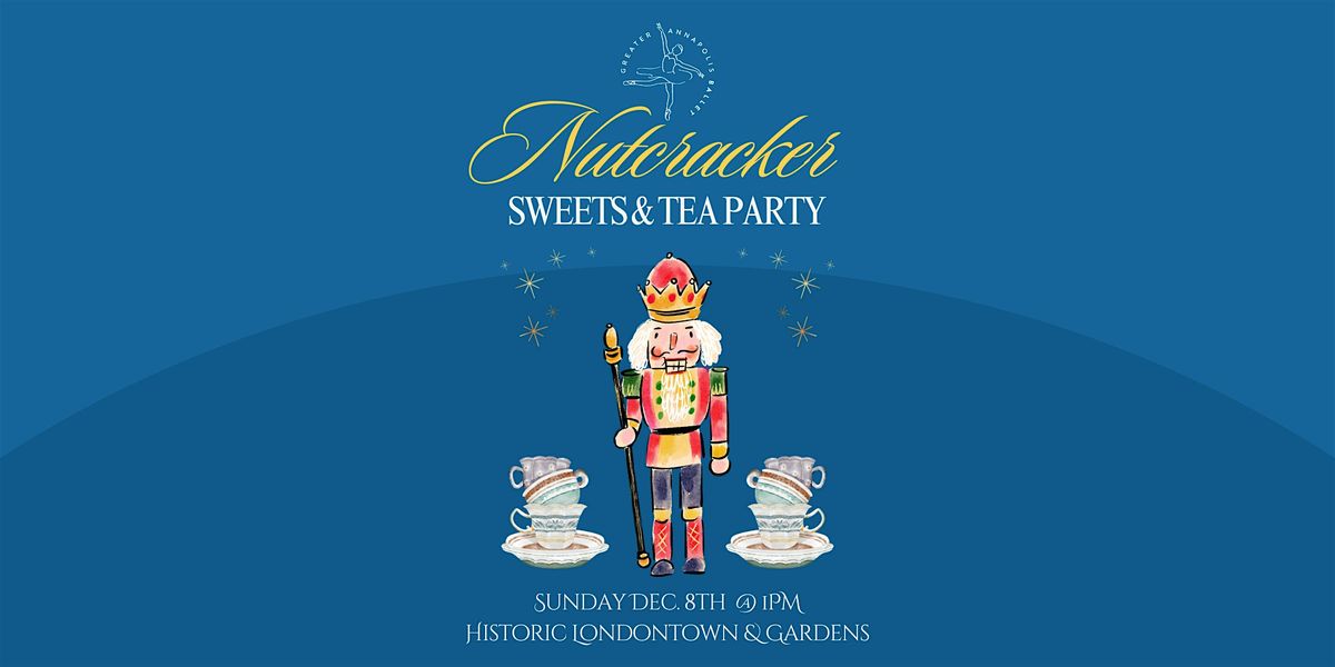 Nutcracker Sweets & Tea Party