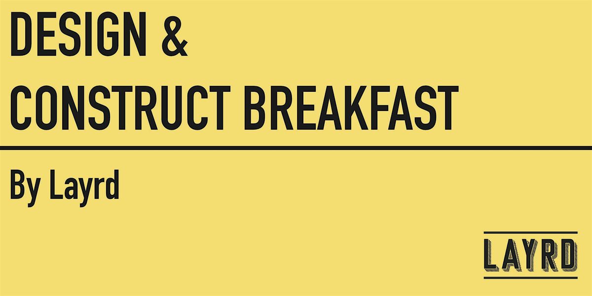 Layrd's Design and Construct Breakfast