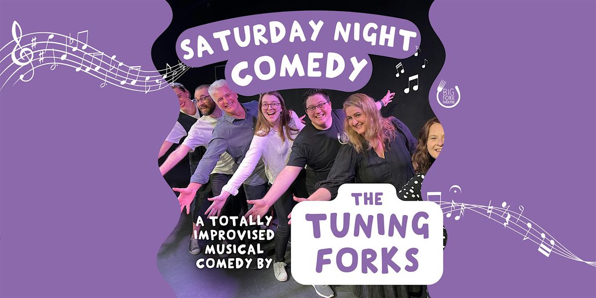 Saturday Night Comedy: An Improvised Musical from the Tuning Forks