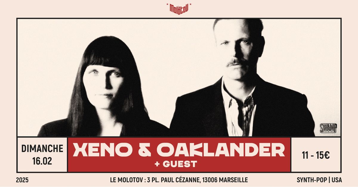 XENO & OAKLANDER [Synthpop | USA] + Guest \u2022 Le Molotov, Marseille