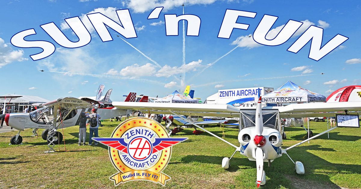 Zenith Aircraft at SUN 'n FUN Aero Expo and Fly-In 2025